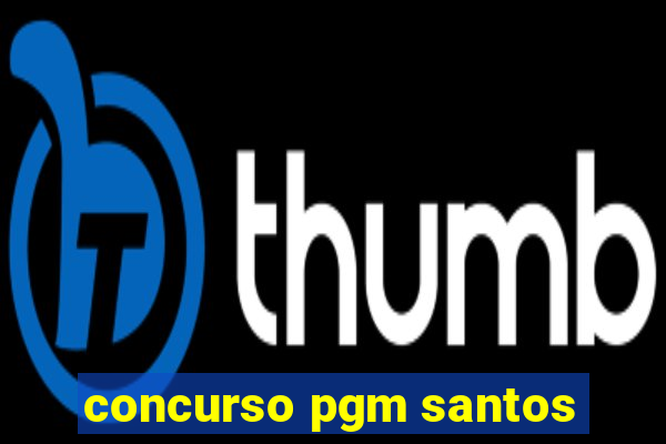 concurso pgm santos